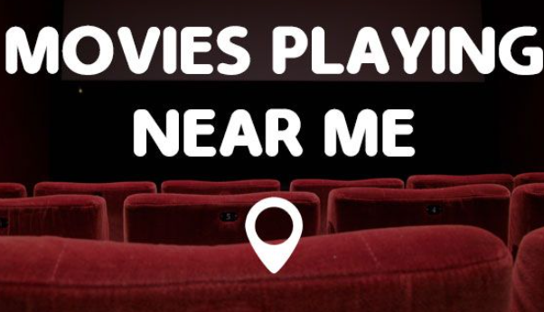 Movies Near Me - Drive in Movies Near Me - Time Playing