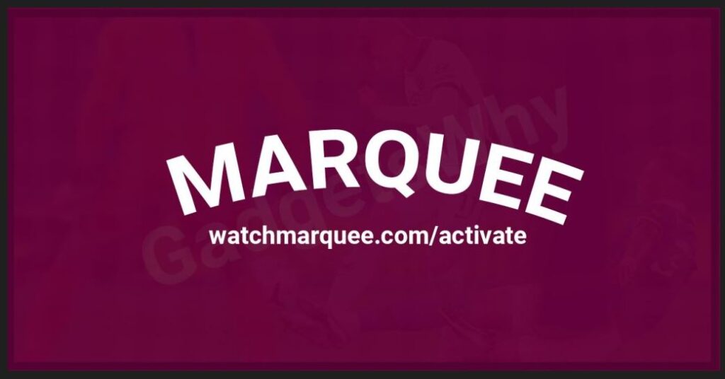 watchmarquee.com/activate
