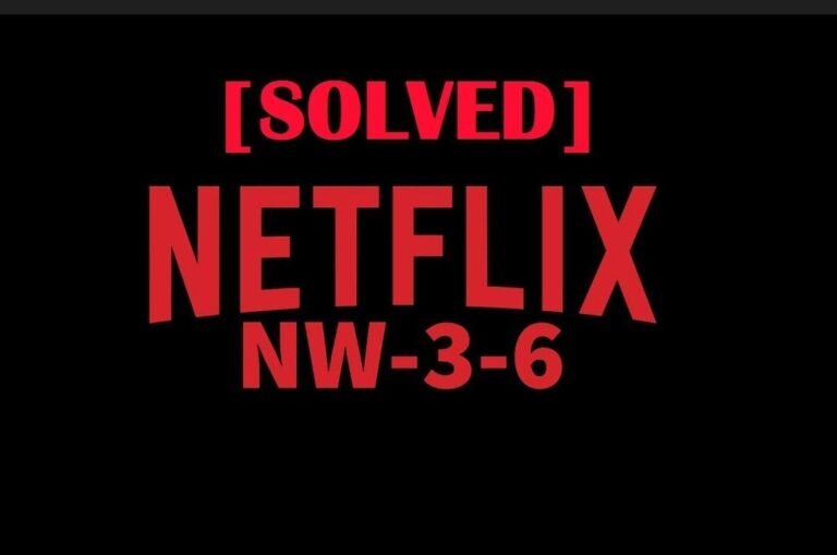 Fix Netflix Error Code NW-3-6