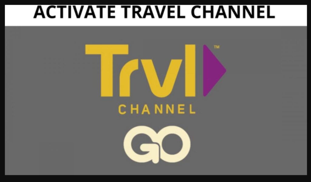 watch.travelchannel.com/activate
