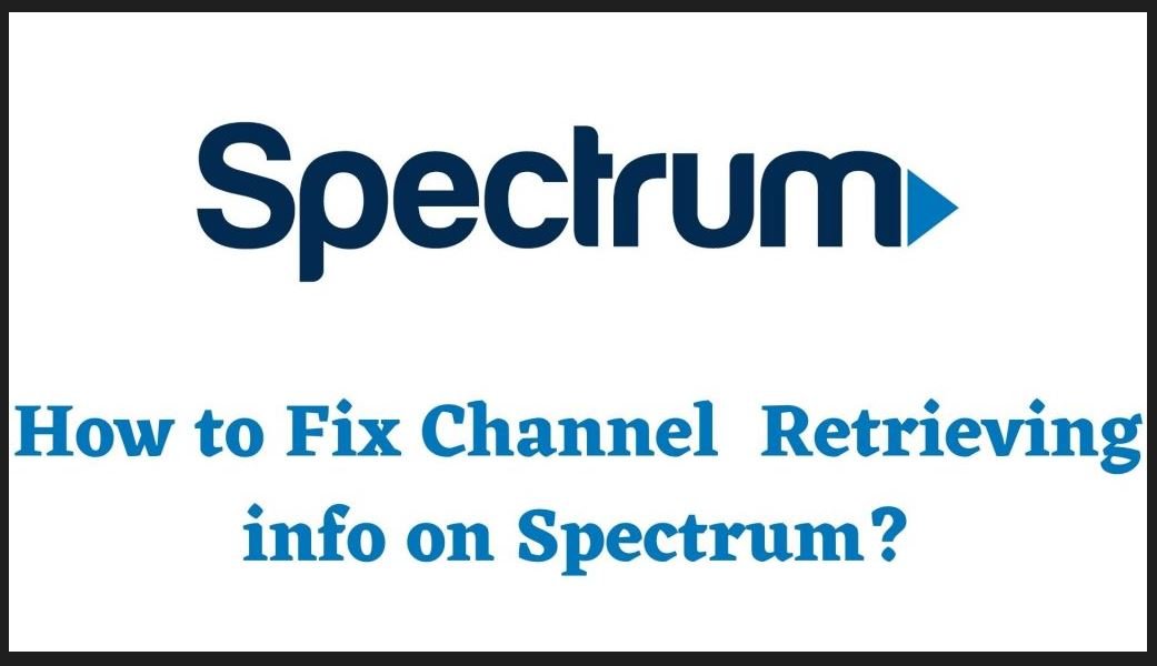Spectrum Stuck on Retrieving Channel Info